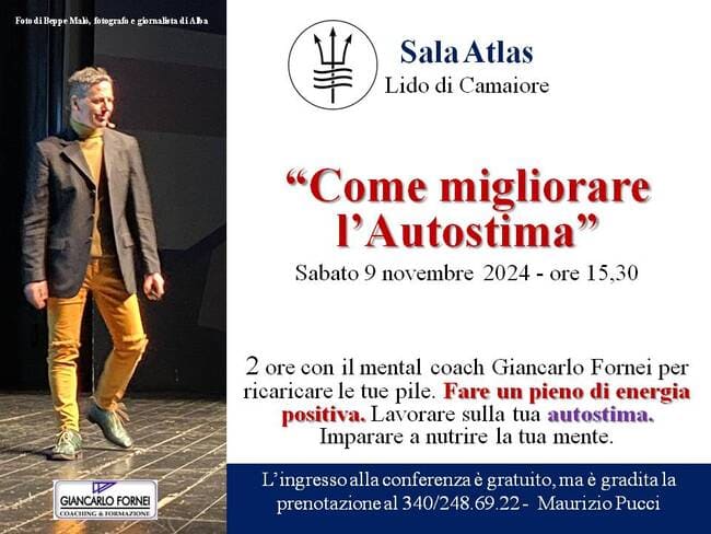 Giancarlo Fornei a Sala Atlas (sabato 9 novembre)! Alla Sala Atlas a Lido di Camaiore arriva la conferenza sull'autostima del mental coach Giancarlo Fornei. Ingresso gratuito ma gradita prenotazione...